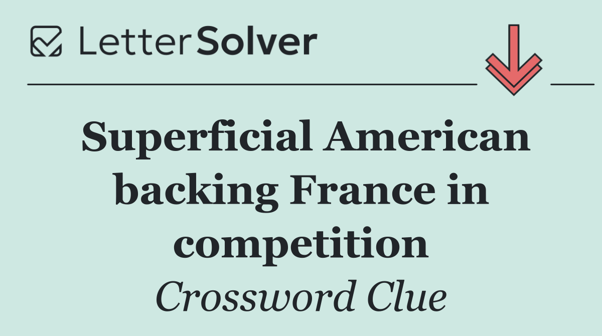 Superficial American backing France in competition