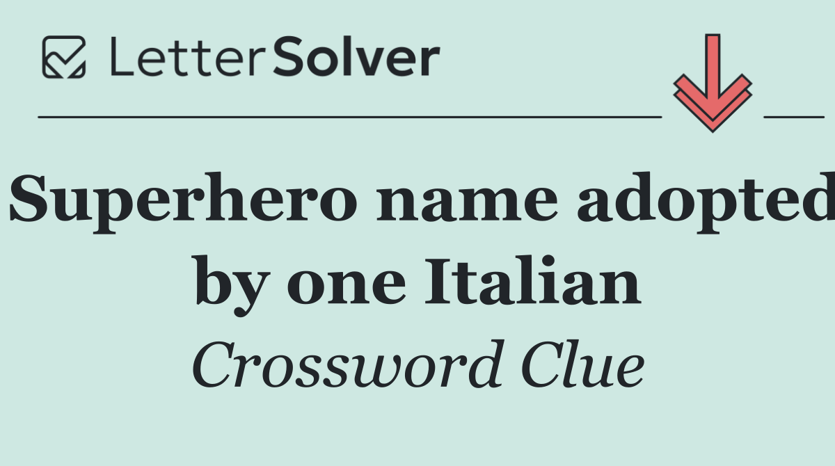 Superhero name adopted by one Italian