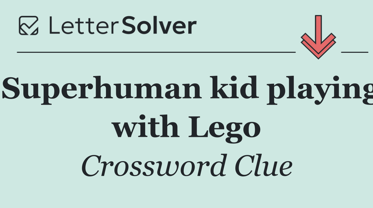 Superhuman kid playing with Lego