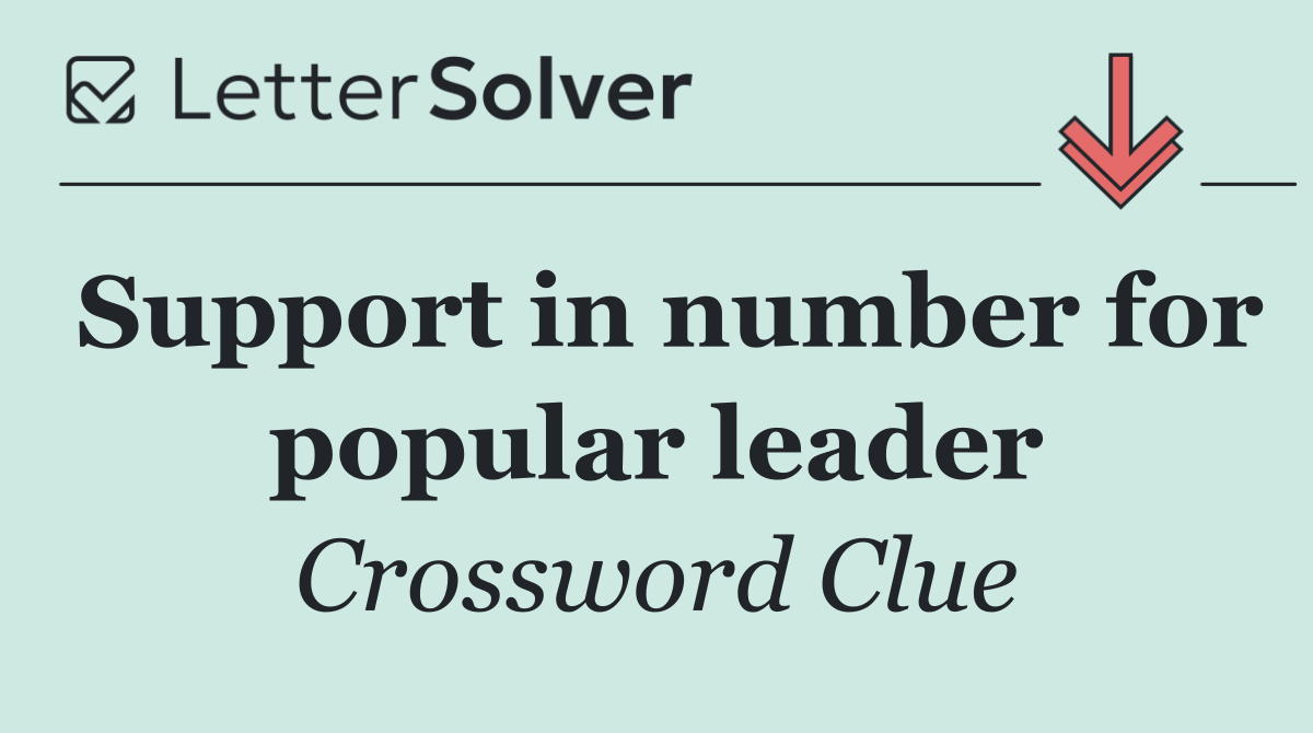 Support in number for popular leader