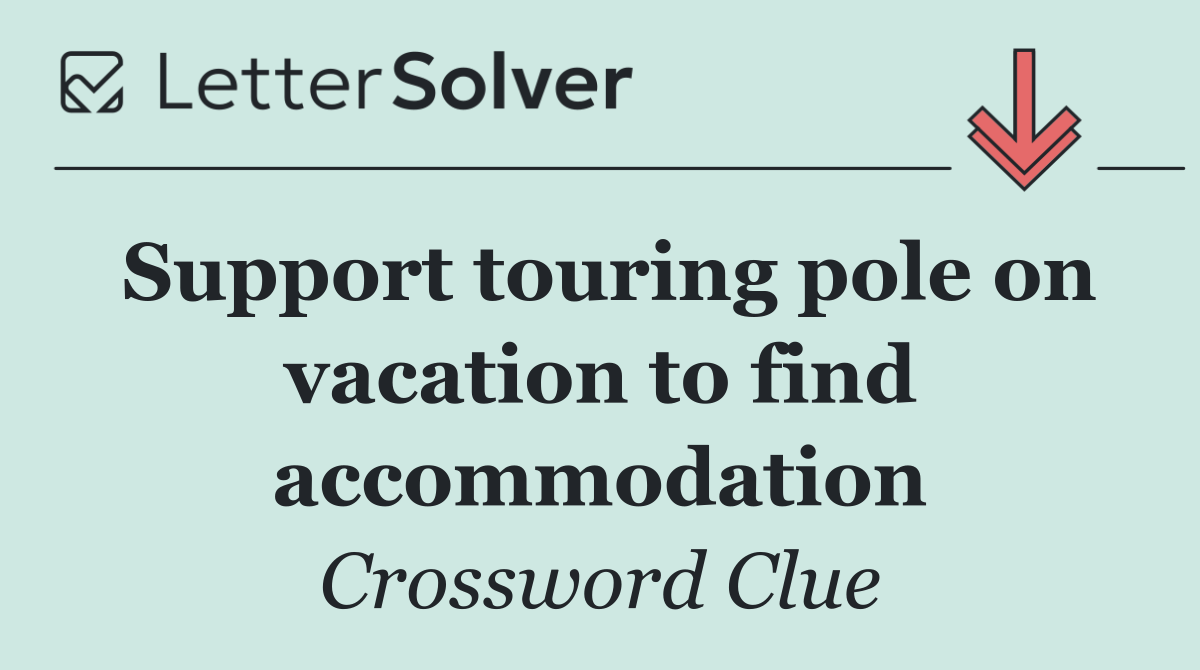 Support touring pole on vacation to find accommodation