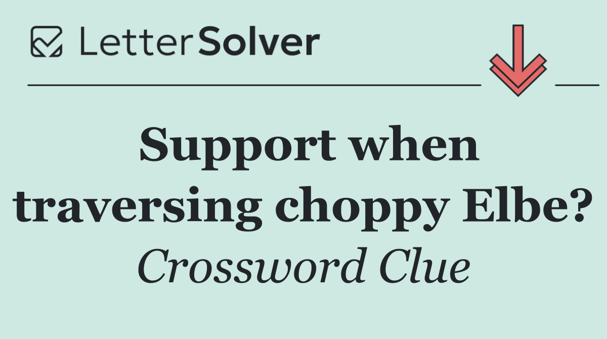 Support when traversing choppy Elbe?