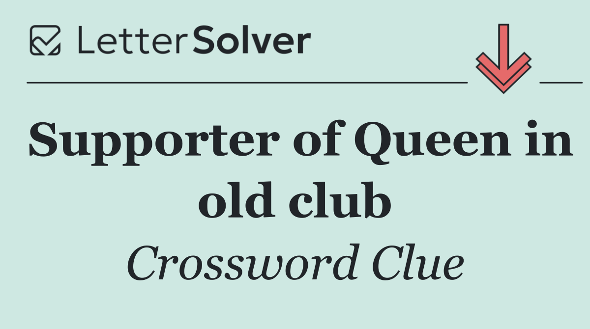 Supporter of Queen in old club