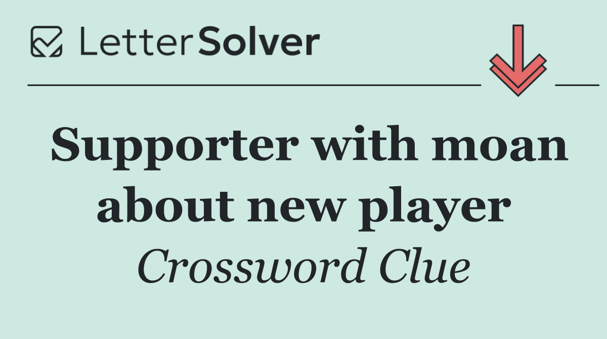 Supporter with moan about new player