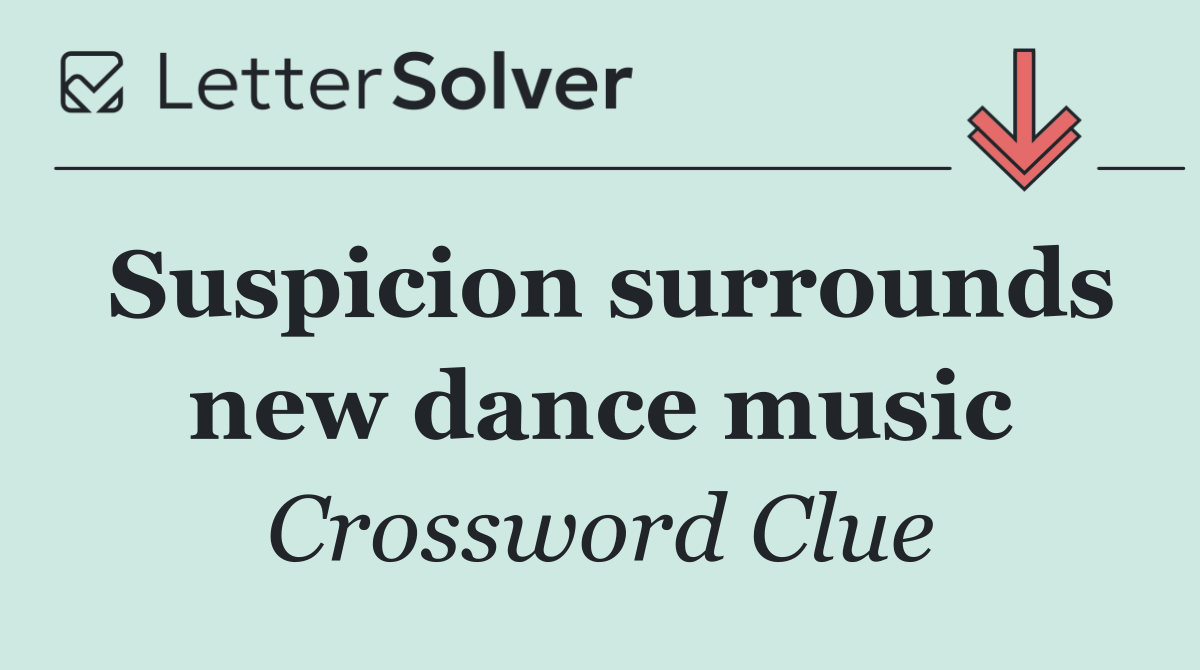 Suspicion surrounds new dance music
