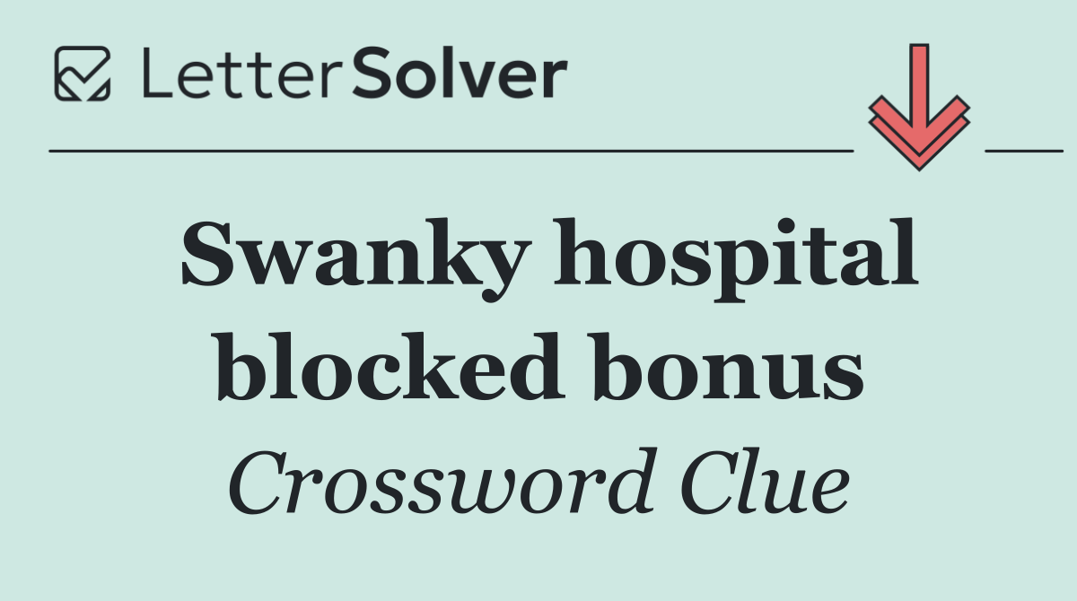 Swanky hospital blocked bonus