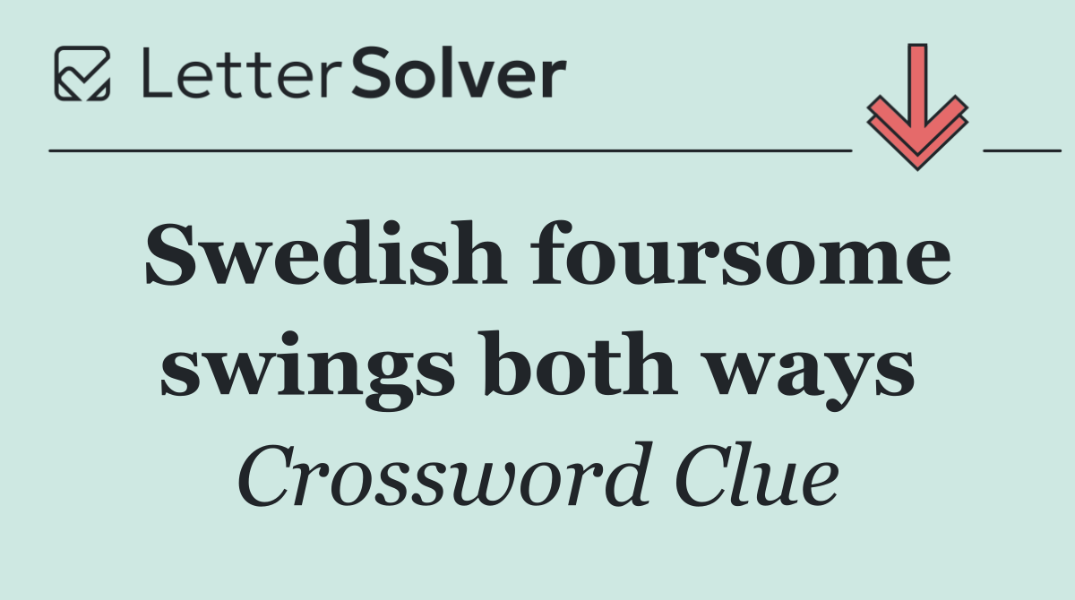 Swedish foursome swings both ways