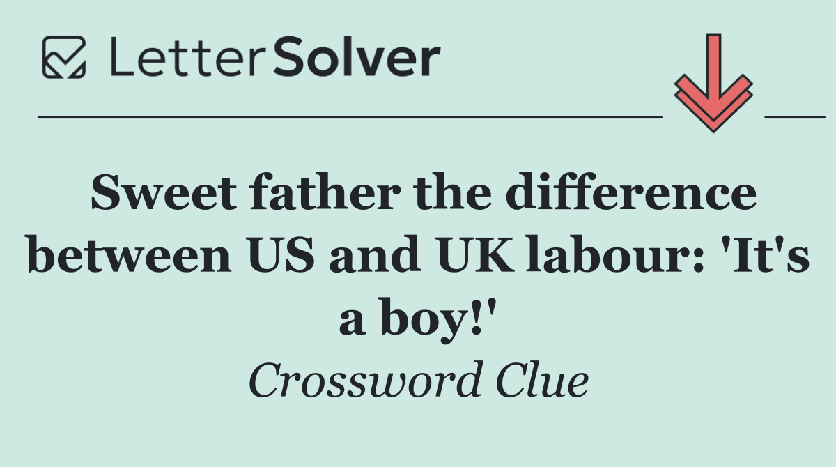 Sweet father the difference between US and UK labour: 'It's a boy!'