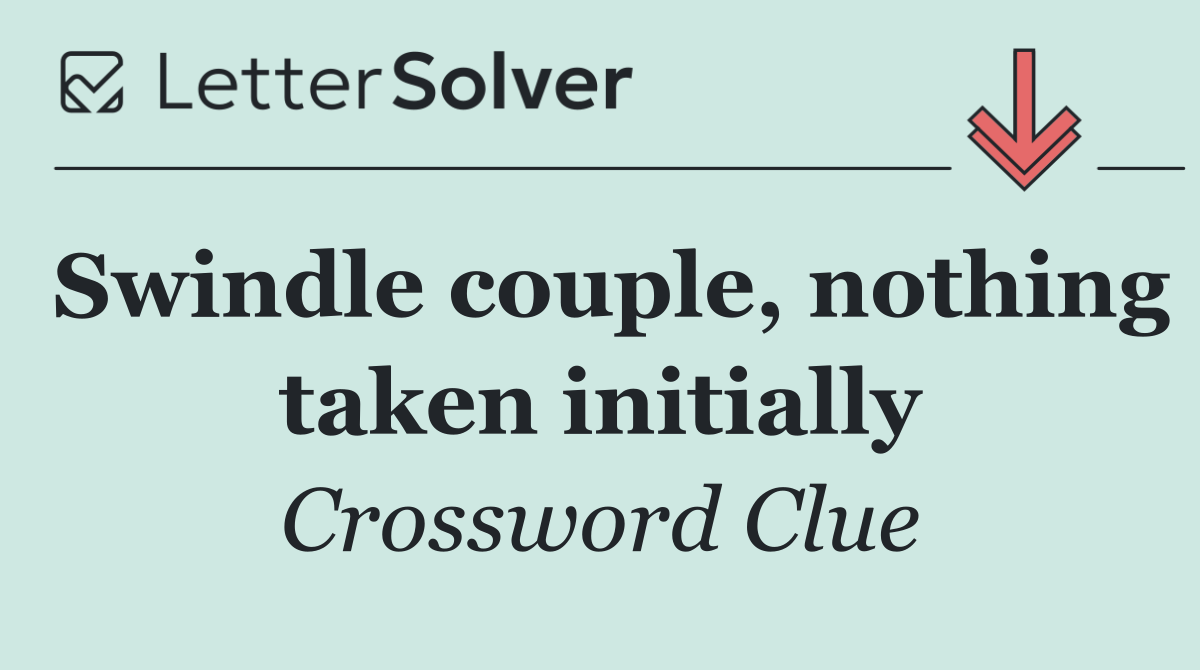 Swindle couple, nothing taken initially
