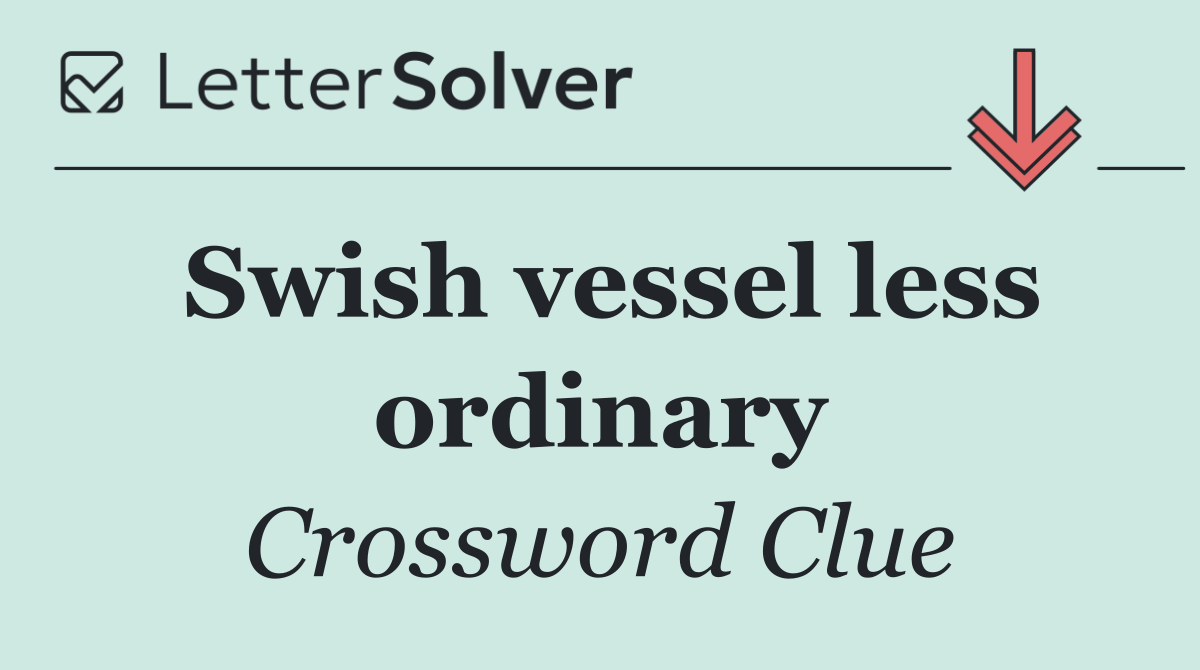 Swish vessel less ordinary
