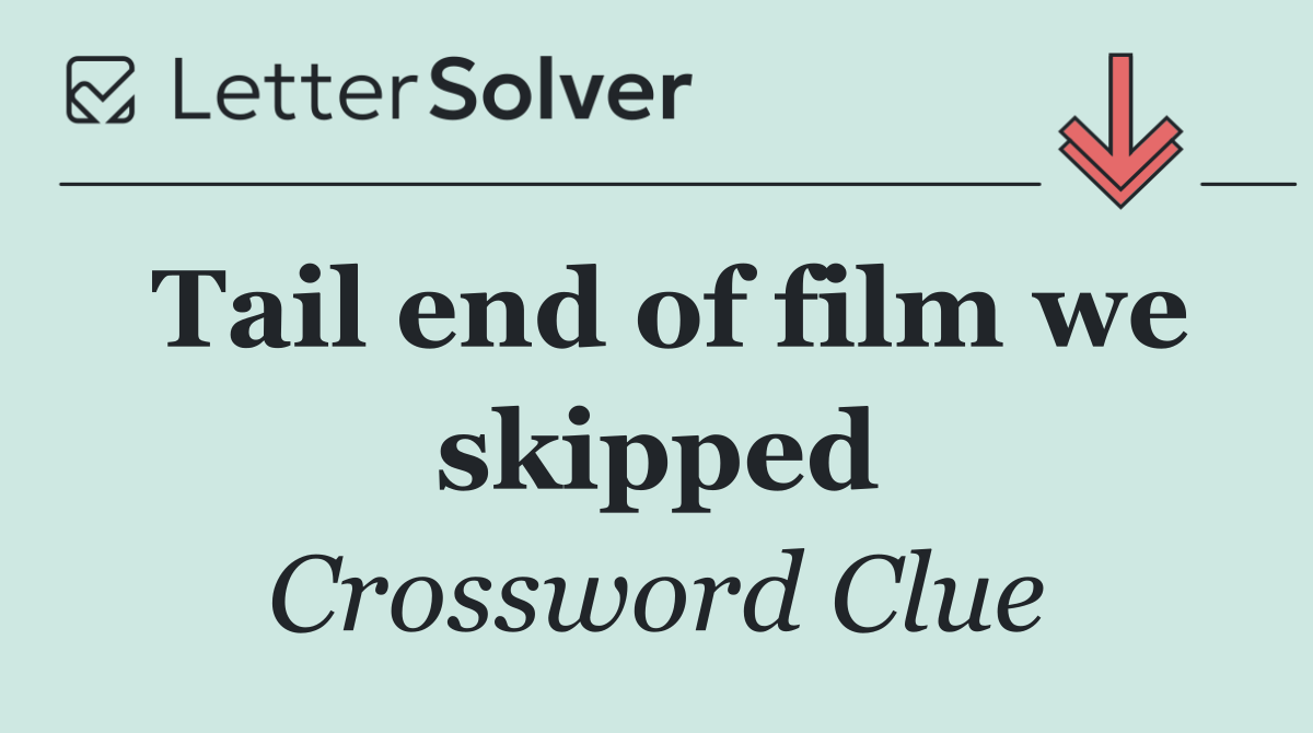 Tail end of film we skipped