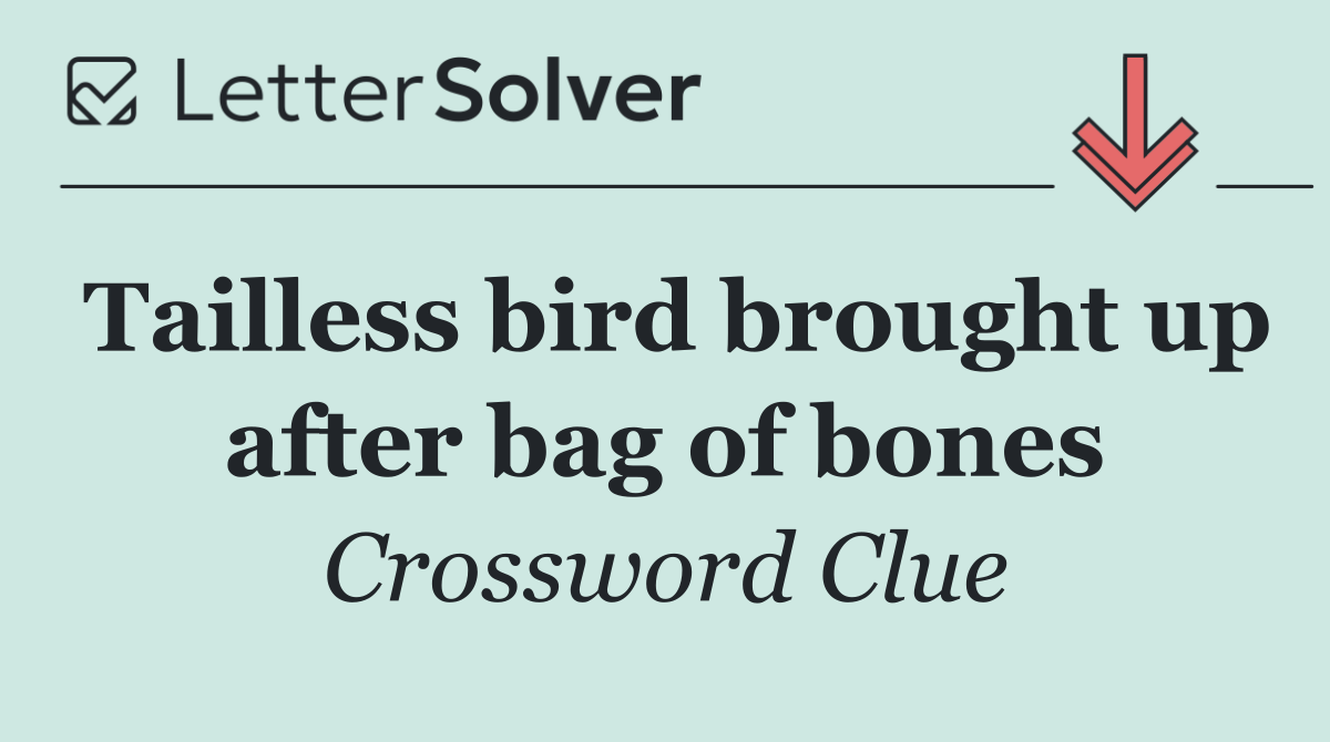 Tailless bird brought up after bag of bones