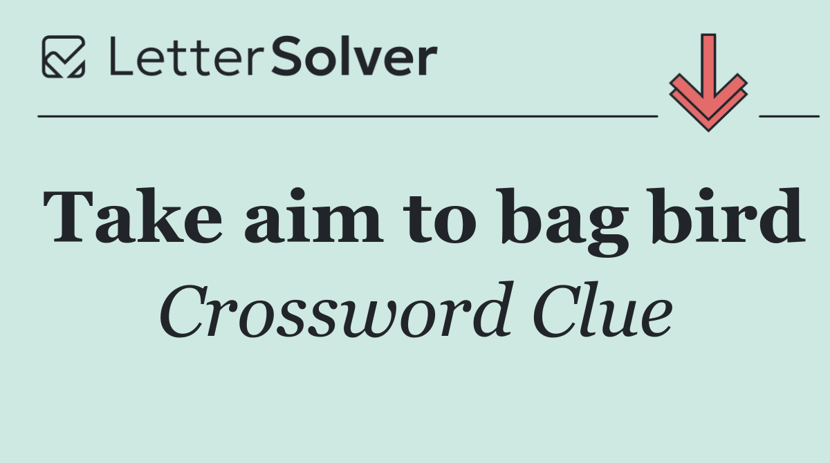 Take aim to bag bird