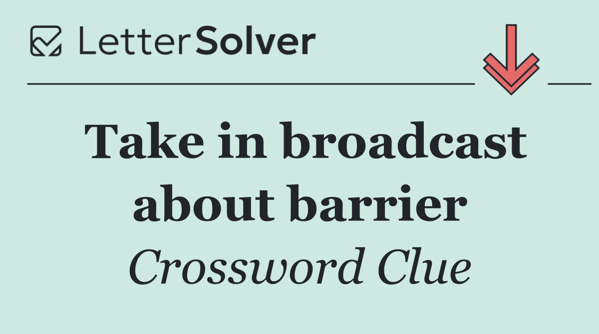 Take in broadcast about barrier