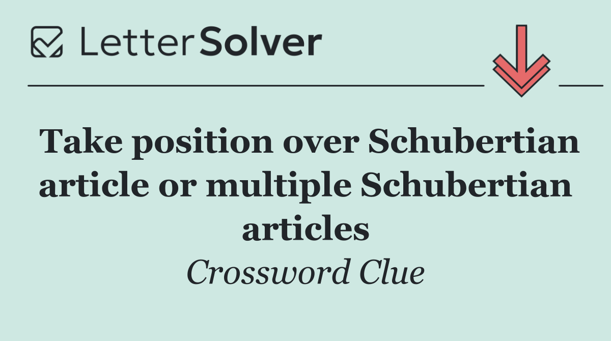 Take position over Schubertian article or multiple Schubertian articles