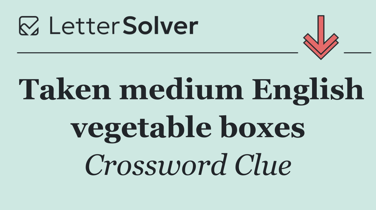 Taken medium English vegetable boxes