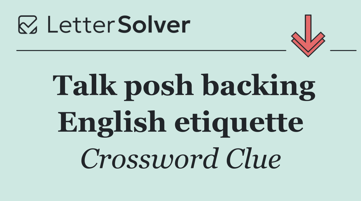 Talk posh backing English etiquette