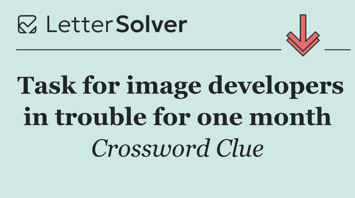 Task for image developers in trouble for one month