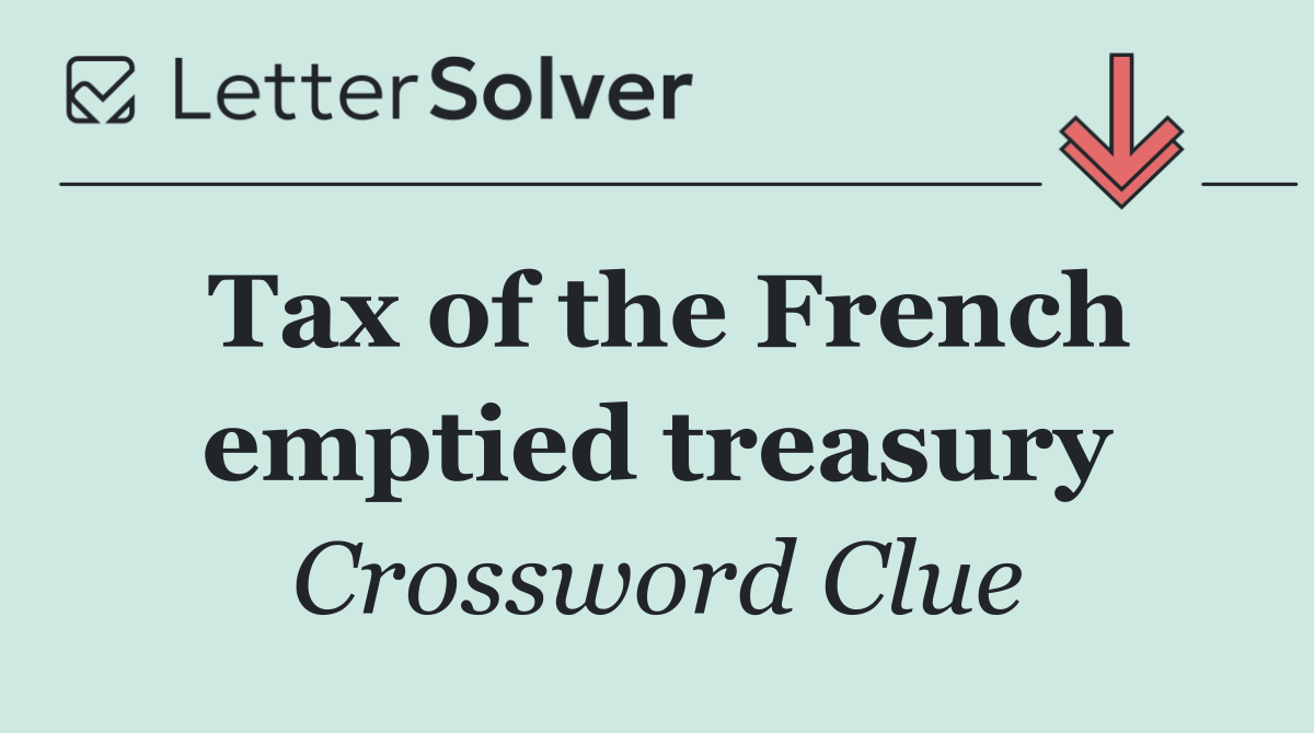 Tax of the French emptied treasury