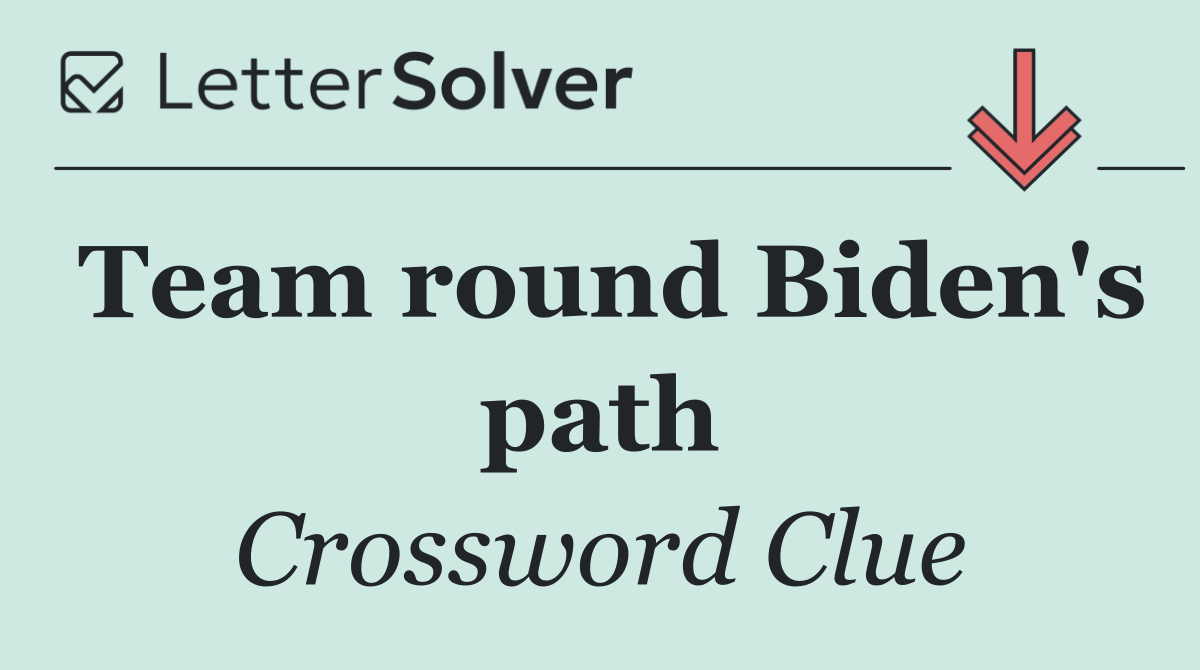 Team round Biden's path