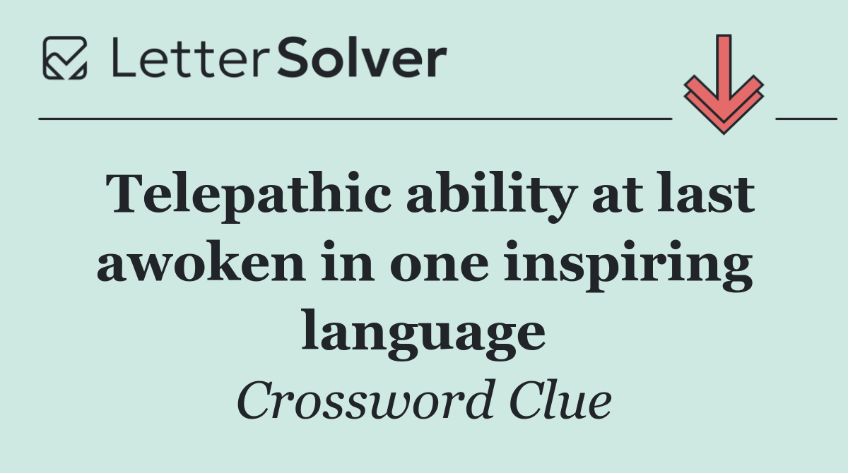 Telepathic ability at last awoken in one inspiring language