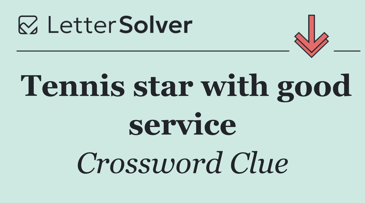 Tennis star with good service