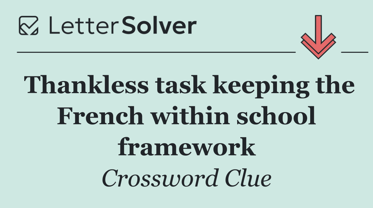 Thankless task keeping the French within school framework
