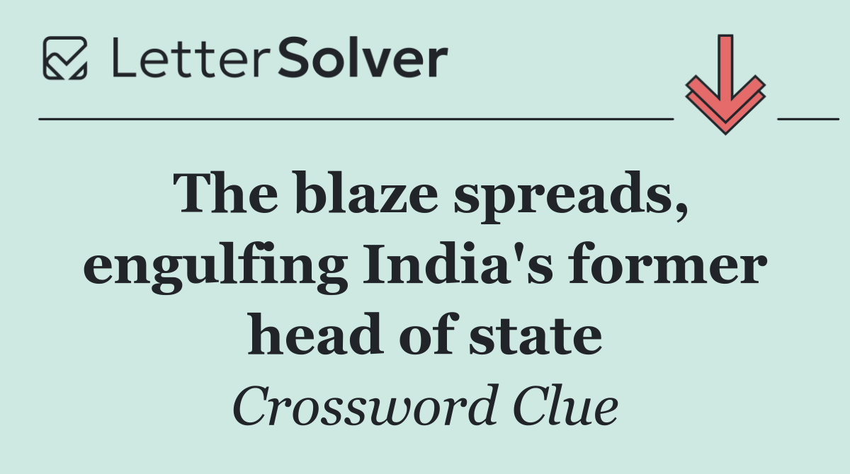 The blaze spreads, engulfing India's former head of state
