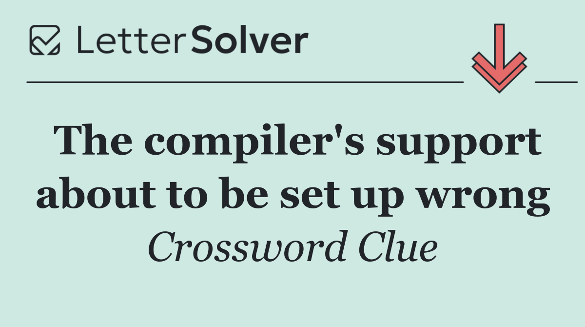 The compiler's support about to be set up wrong