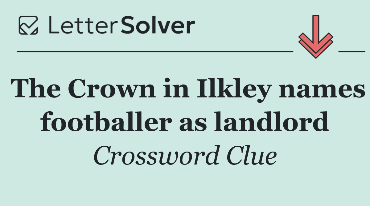 The Crown in Ilkley names footballer as landlord