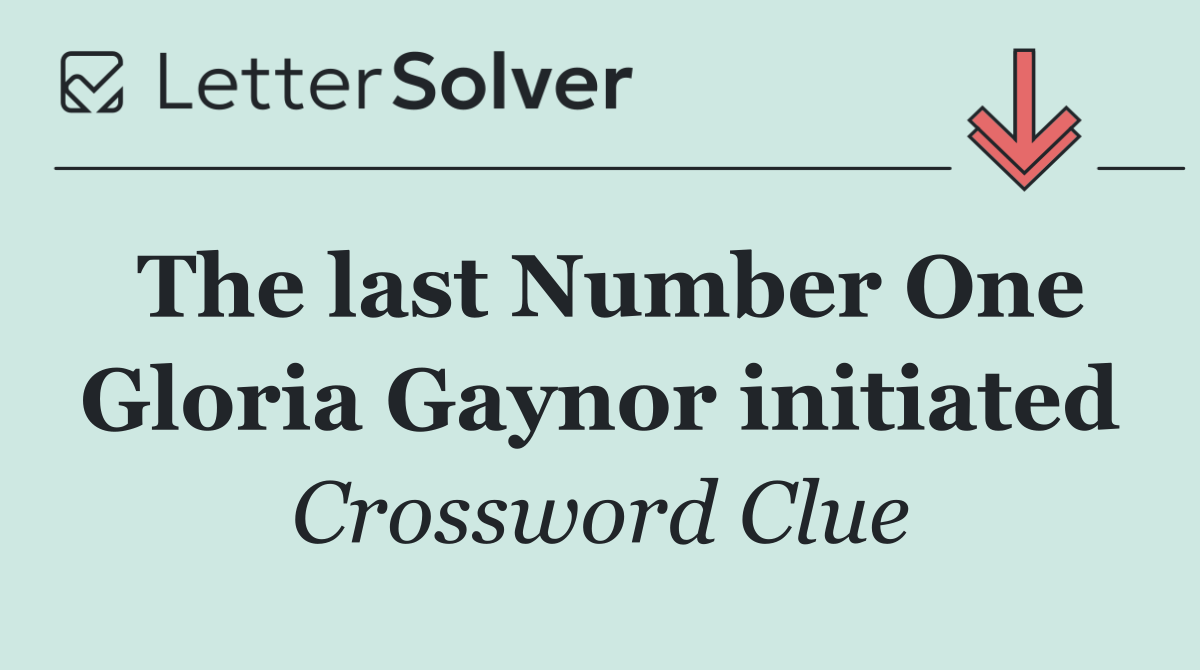 The last Number One Gloria Gaynor initiated