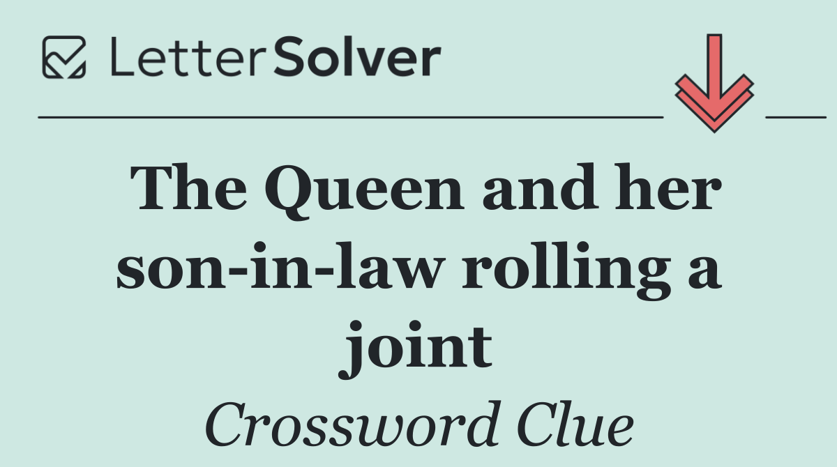 The Queen and her son in law rolling a joint