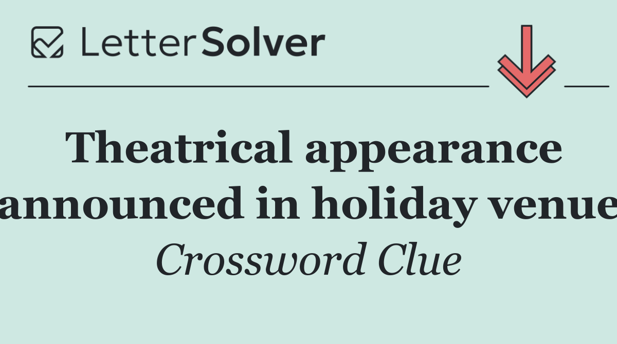 Theatrical appearance announced in holiday venue