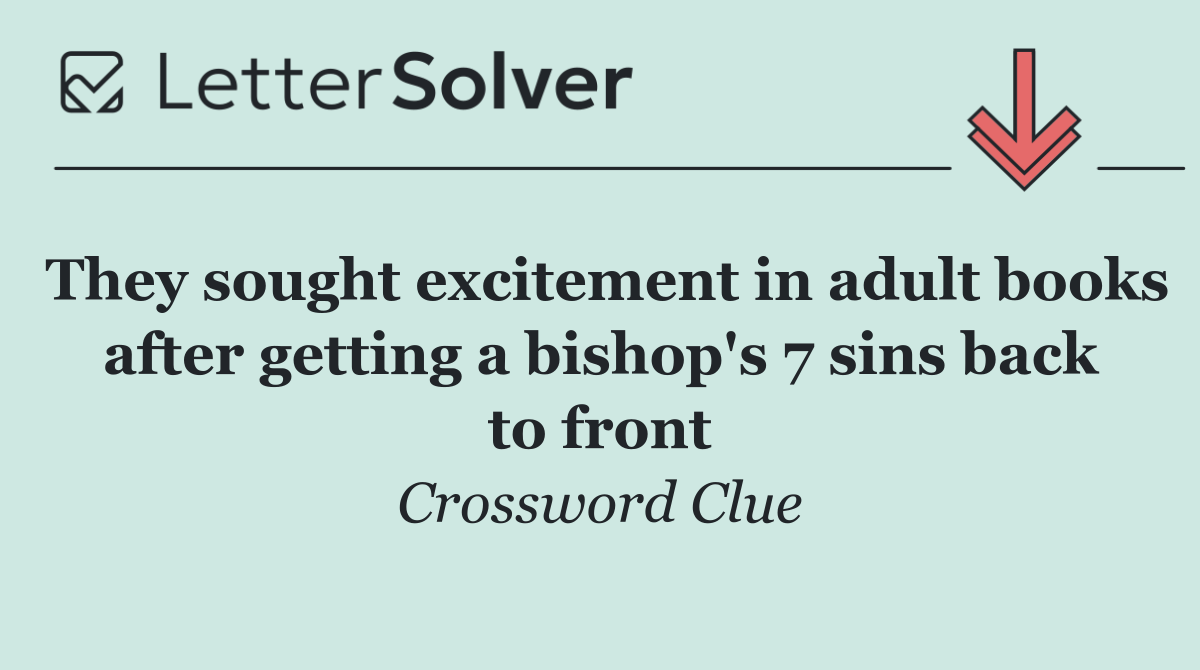 They sought excitement in adult books after getting a bishop's 7 sins back to front