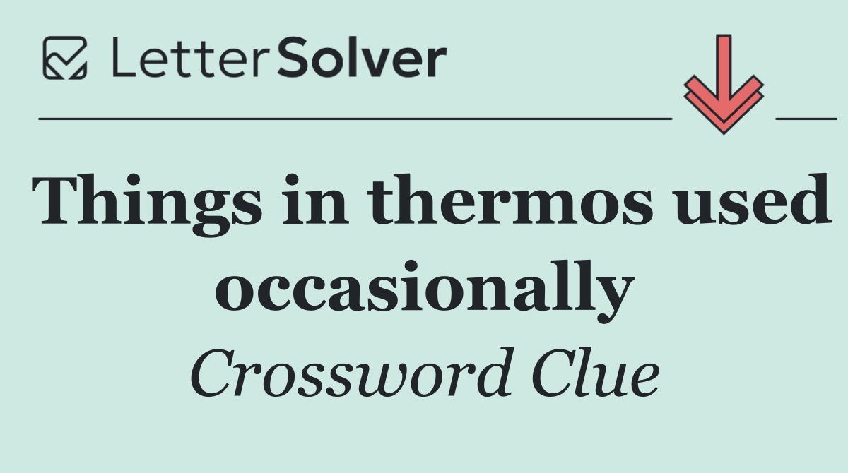 Things in thermos used occasionally