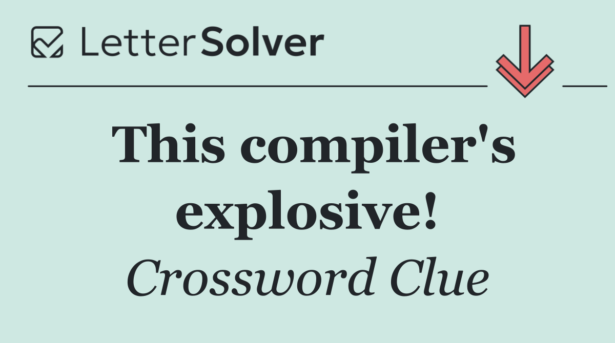 This compiler's explosive!