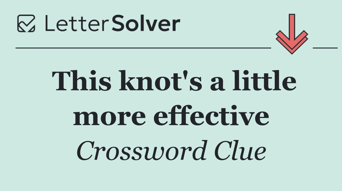 This knot's a little more effective