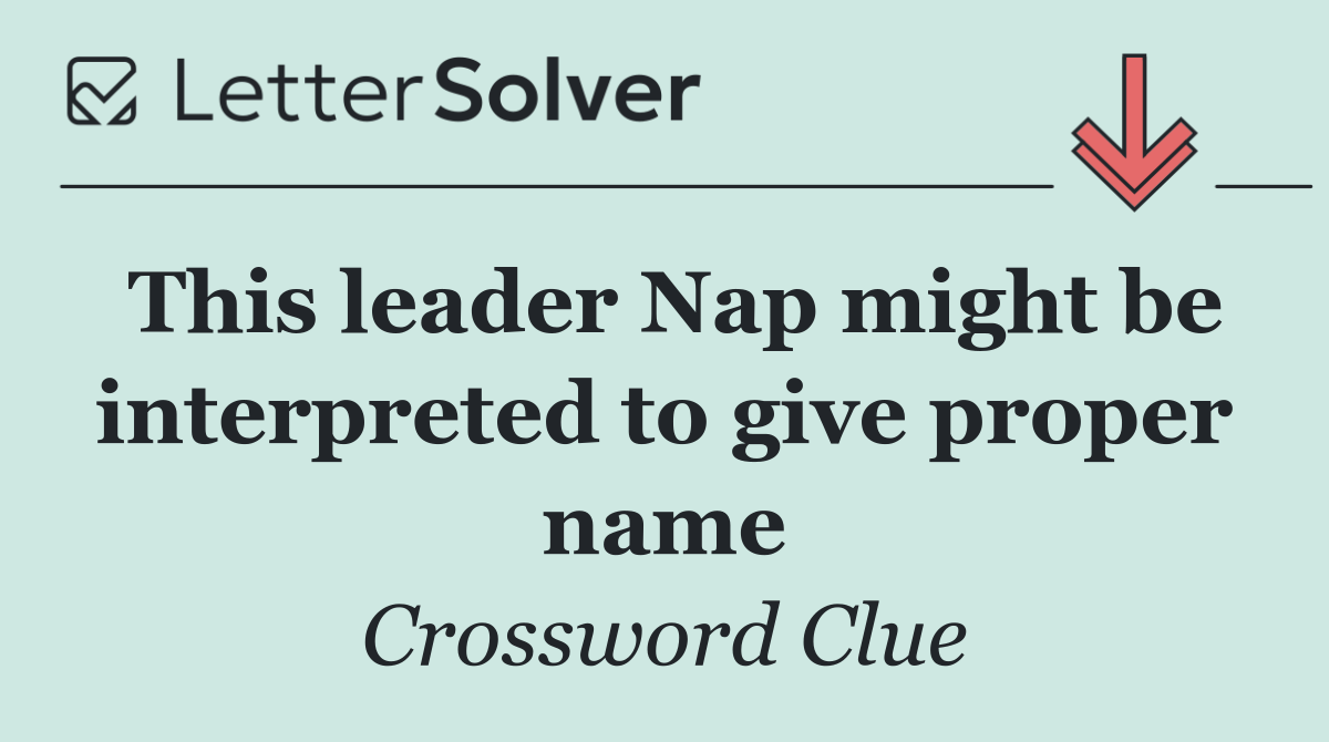 This leader Nap might be interpreted to give proper name