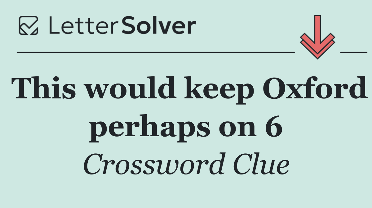 This would keep Oxford perhaps on 6