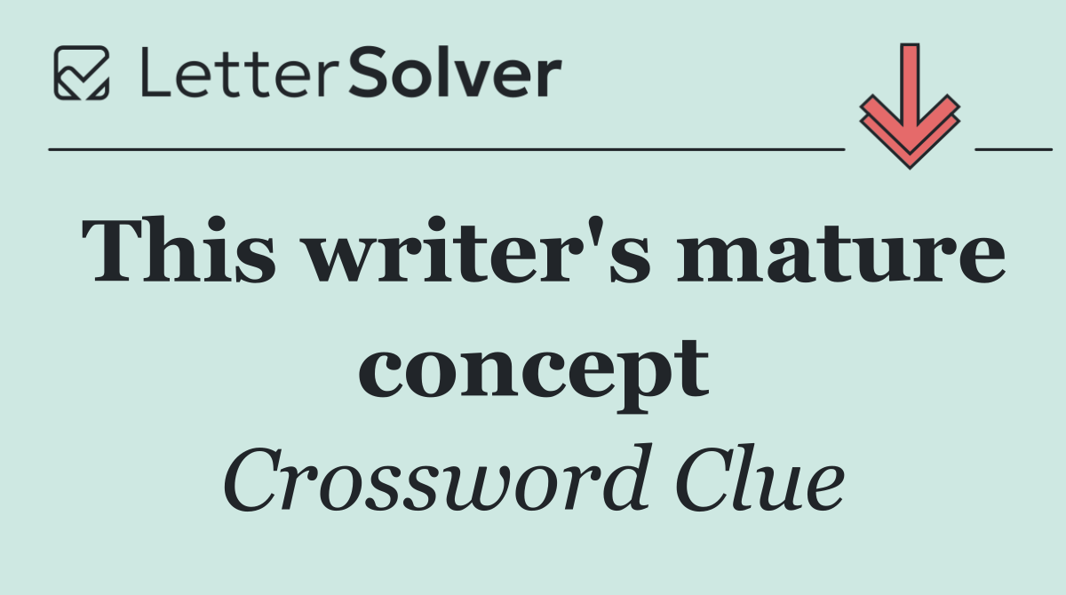 This writer's mature concept