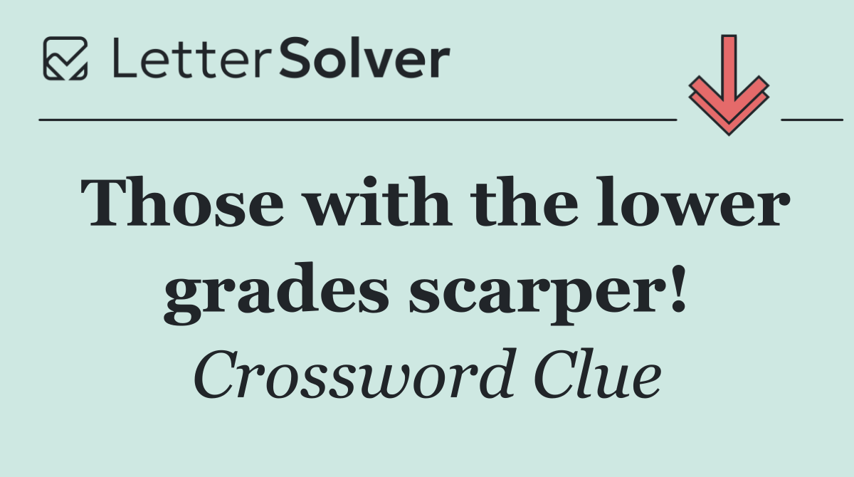 Those with the lower grades scarper!