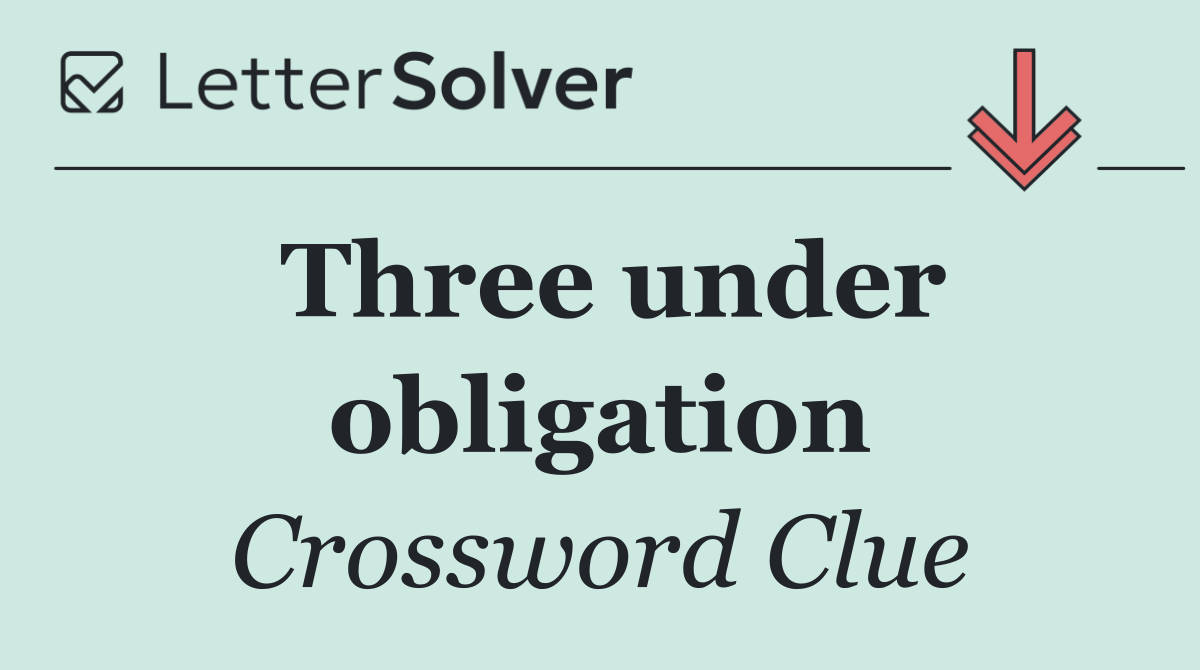 Three under obligation