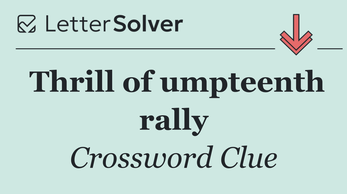 Thrill of umpteenth rally