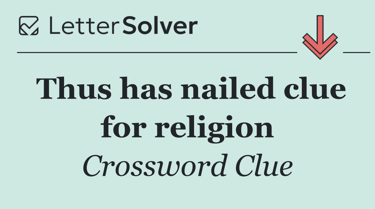 Thus has nailed clue for religion