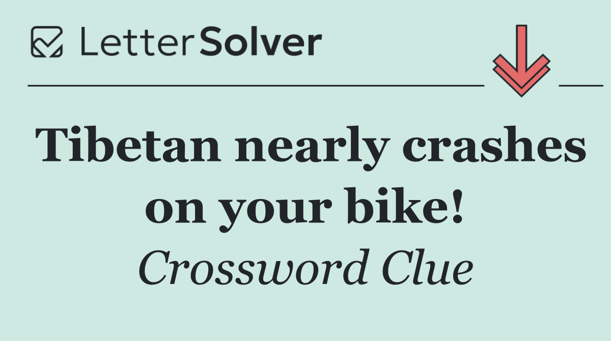 Tibetan nearly crashes on your bike!