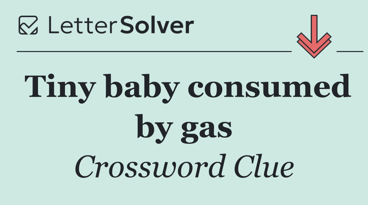 Tiny baby consumed by gas
