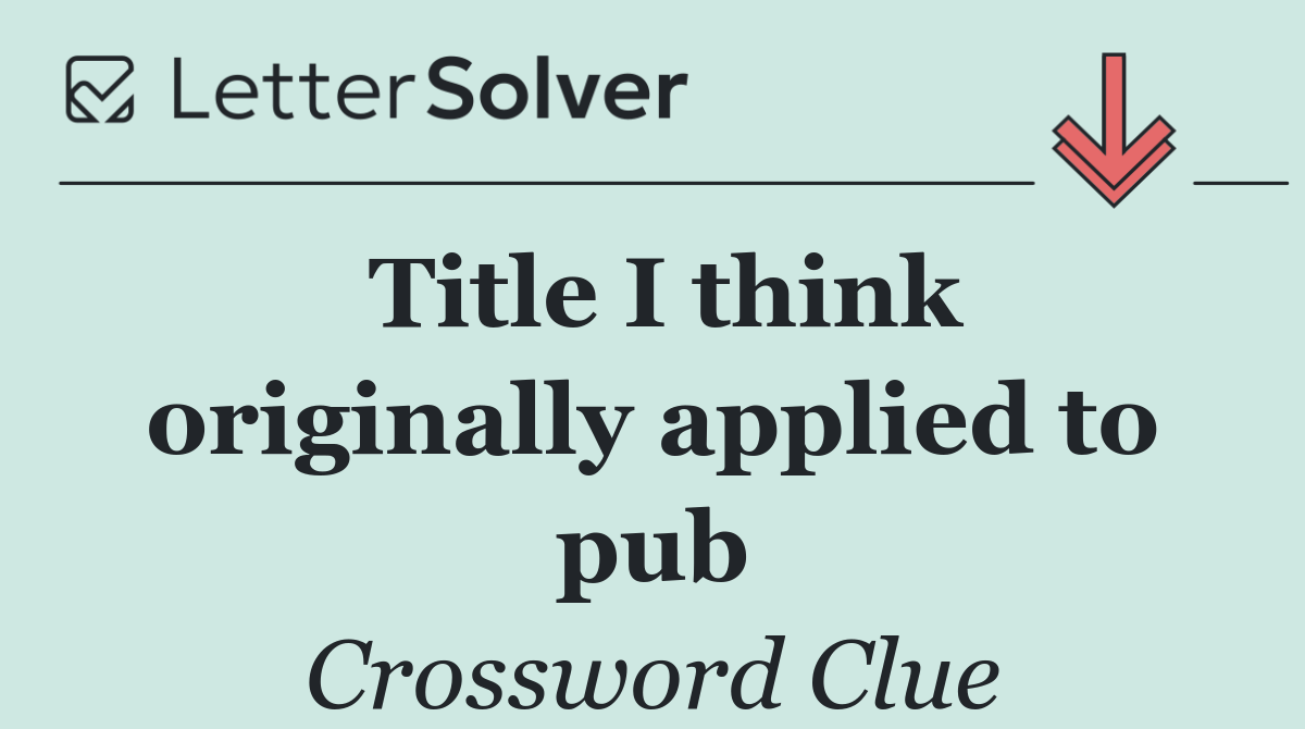 Title I think originally applied to pub