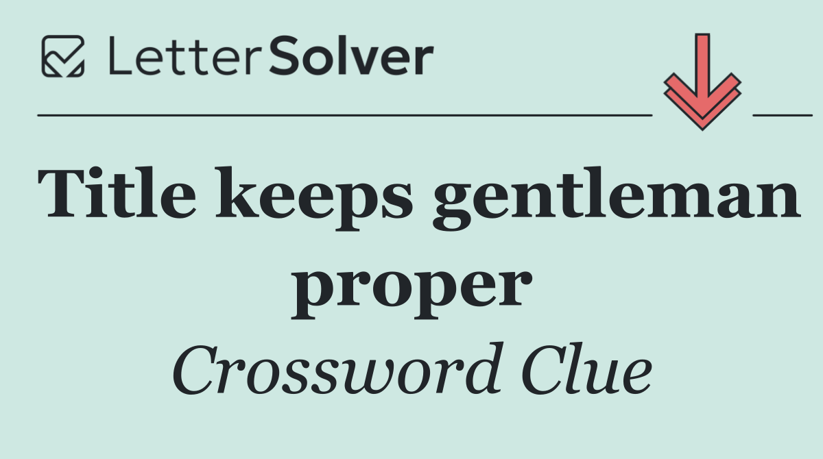 Title keeps gentleman proper