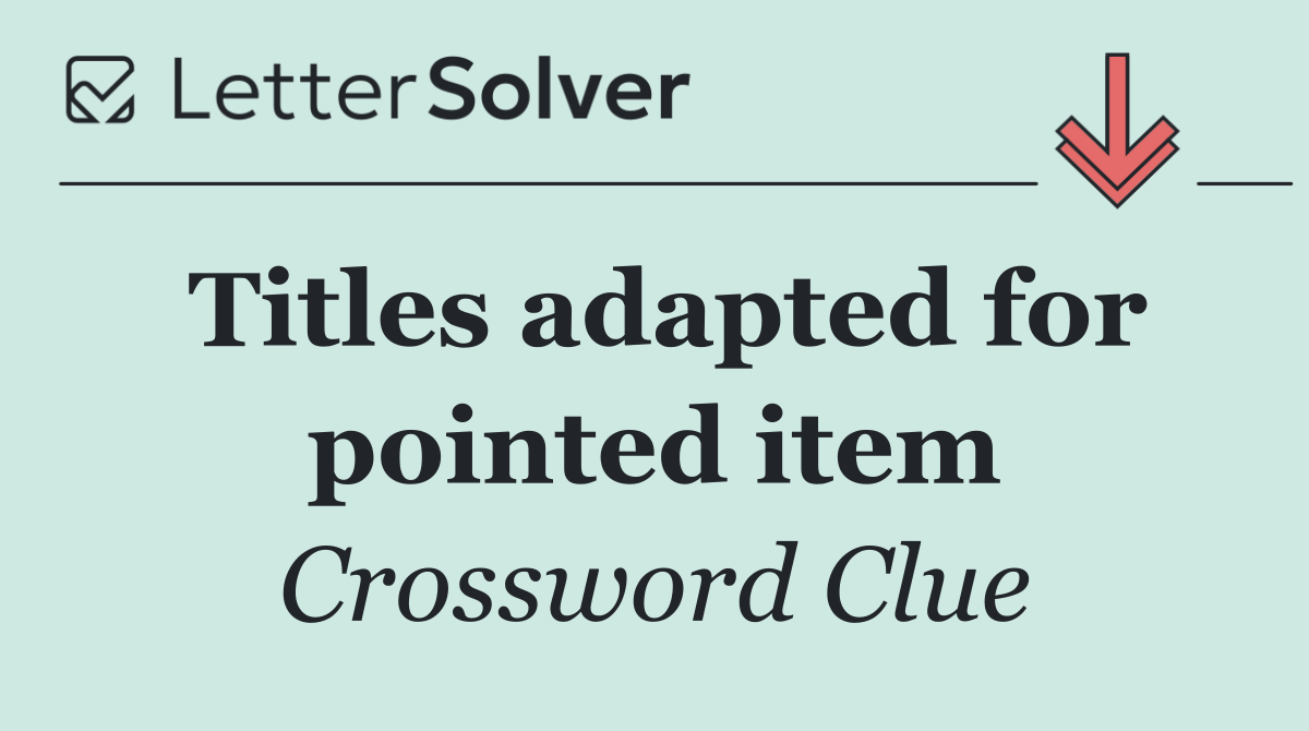 Titles adapted for pointed item