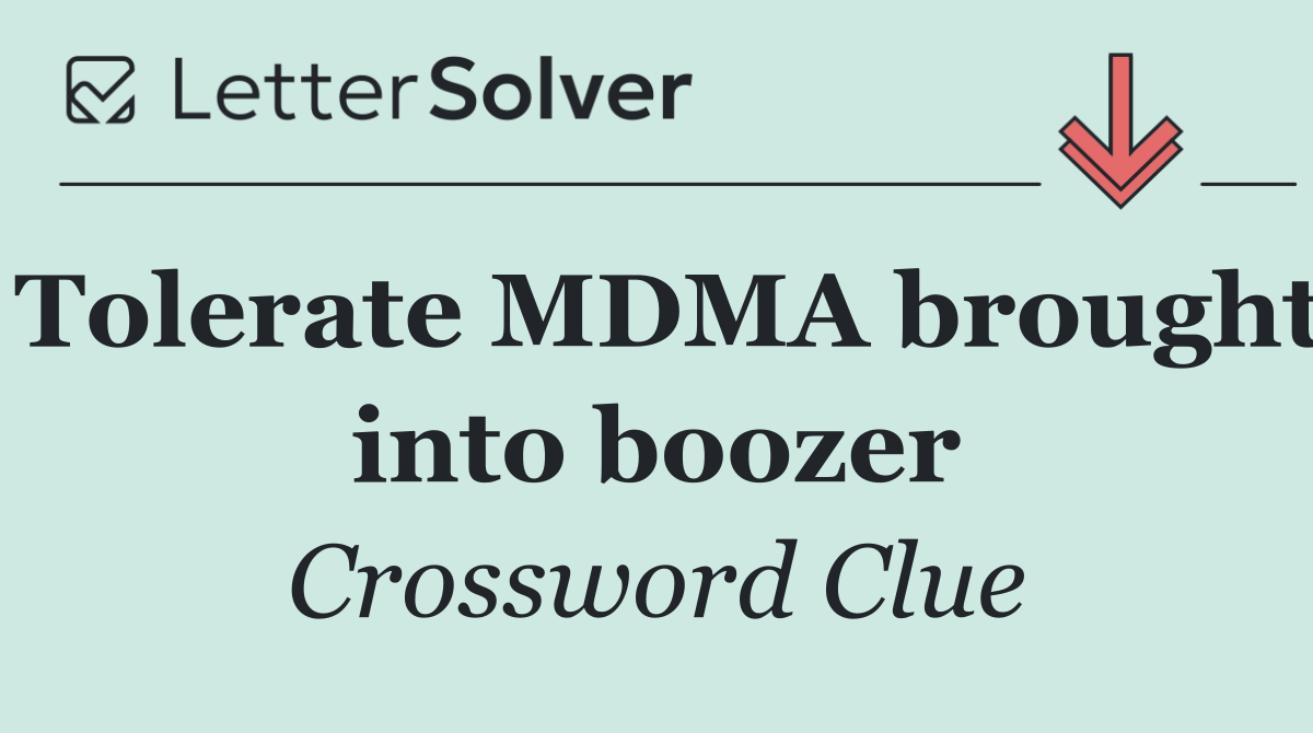 Tolerate MDMA brought into boozer